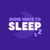 Dumb Ways to Sleep