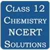 Class 12 Chemistry NCERT Solut