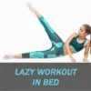 Lazy Workout In Bed Offline