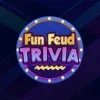 Fun Feud Trivia