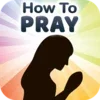 How to Pray to God - Tips for Powerful Prayers