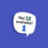 Hej Svenska 1