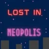 Lost In Neopolis