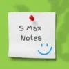 S Max Notes