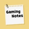 Gaming Notes