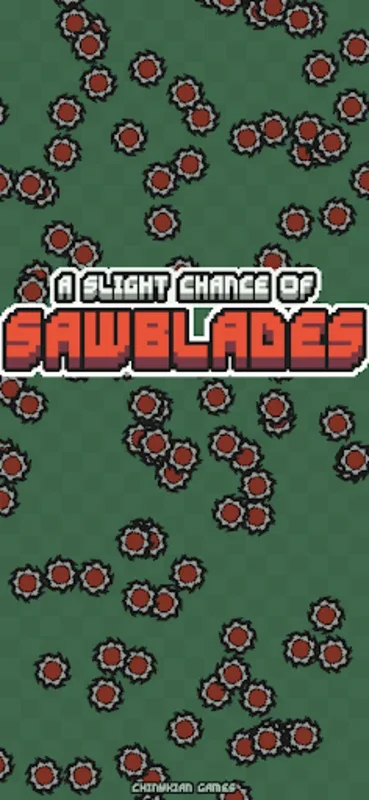 A Slight Chance of Sawblades for Android - No Downloading Required