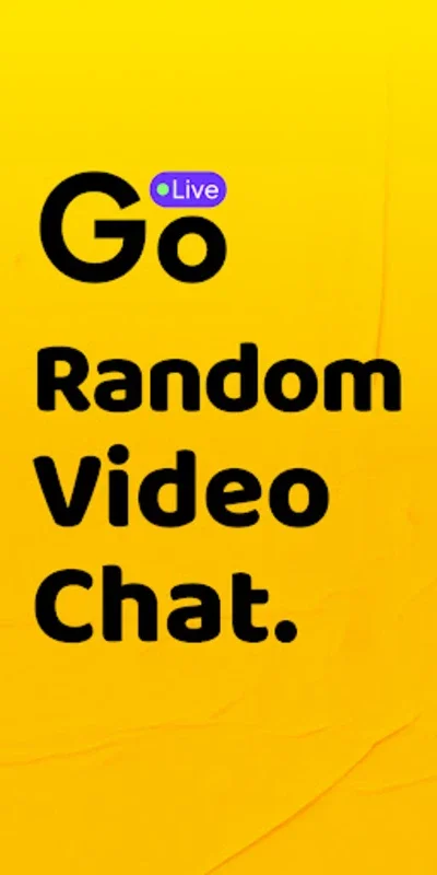 Go Live for Android: Global Connections through Random Video Chats