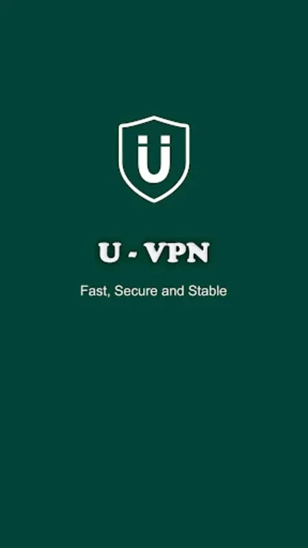 U - VPN for Android - Secure and Fast Internet Access