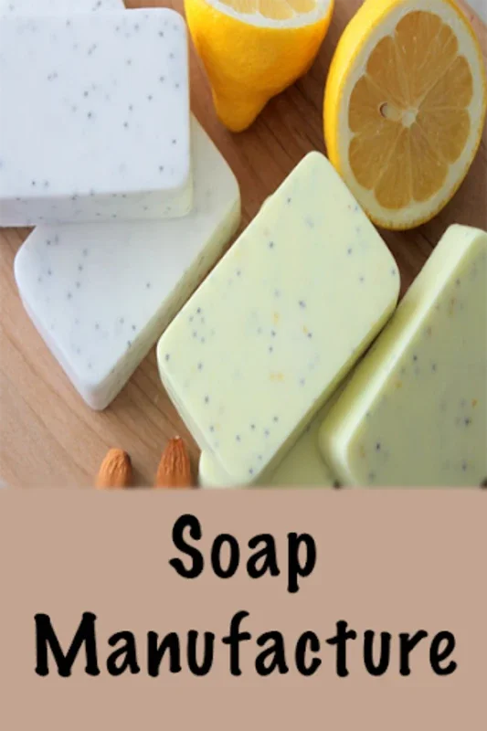 Soap Manufacture for Android - Create Your Own Natural Soaps