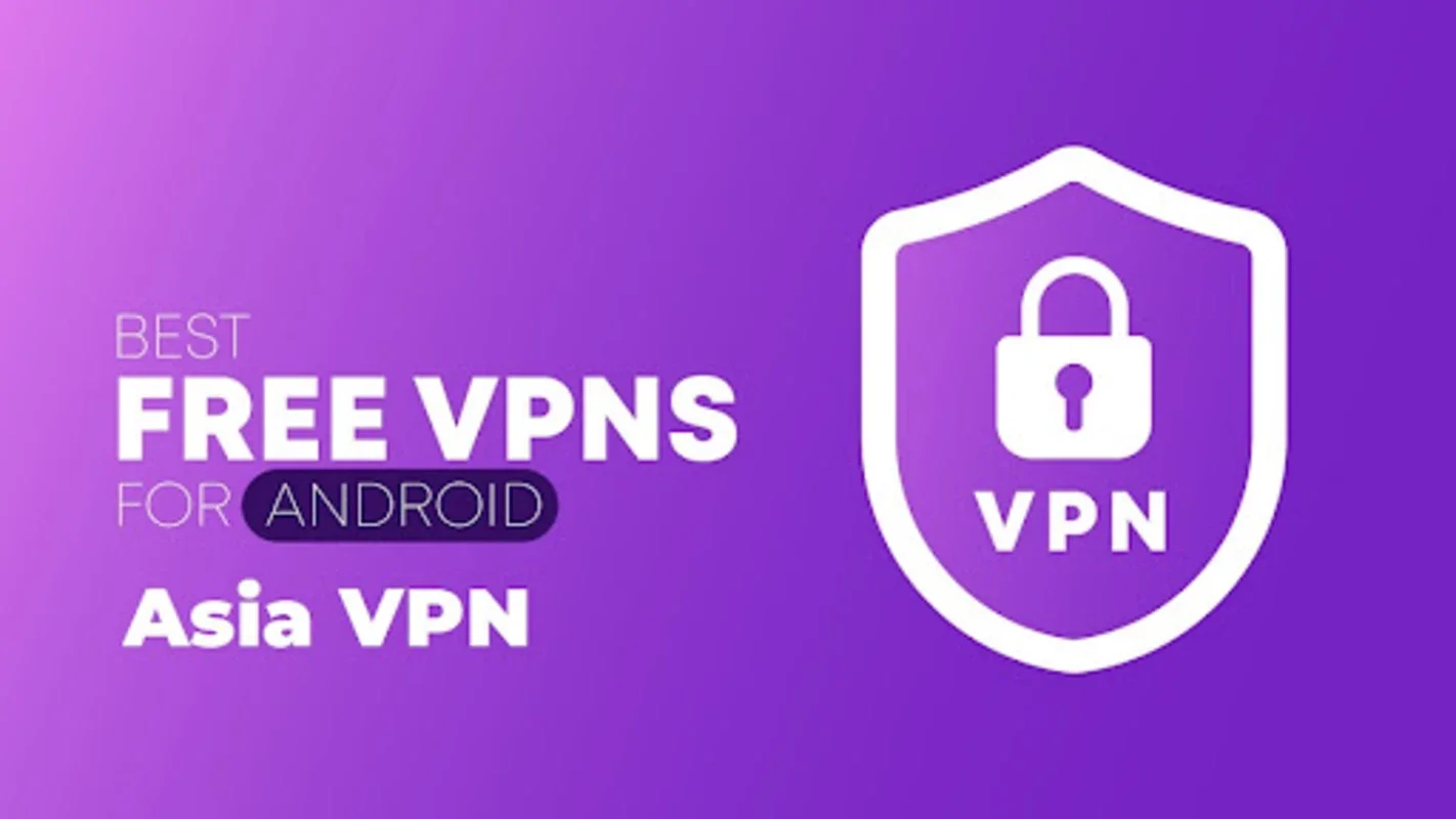 Asia VPN for Android - Secure Global Internet Access