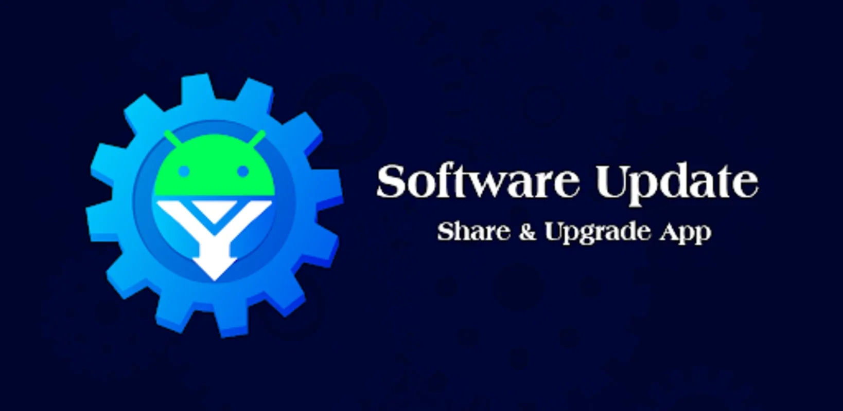 Software Updater Upgrade Apps for Android - Ensuring App Updates and Efficiency