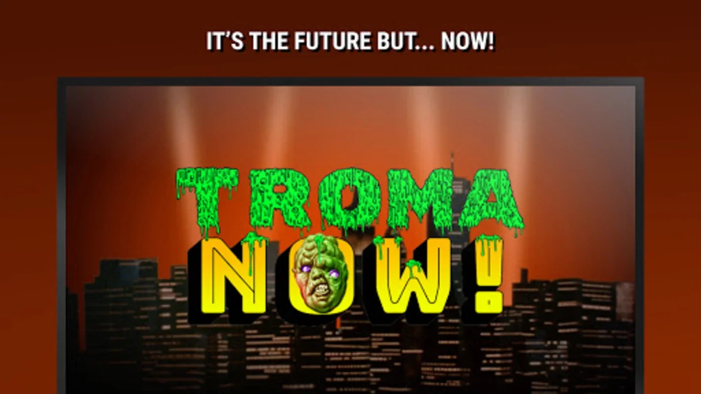 Troma NOW! for Android - Unleash Cult Classics